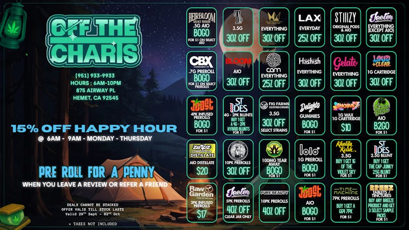 Off the Charts - Hemet WEEKDAY DEALS HERE!! FTP?!! GET A PENNY PREROLL!!!
