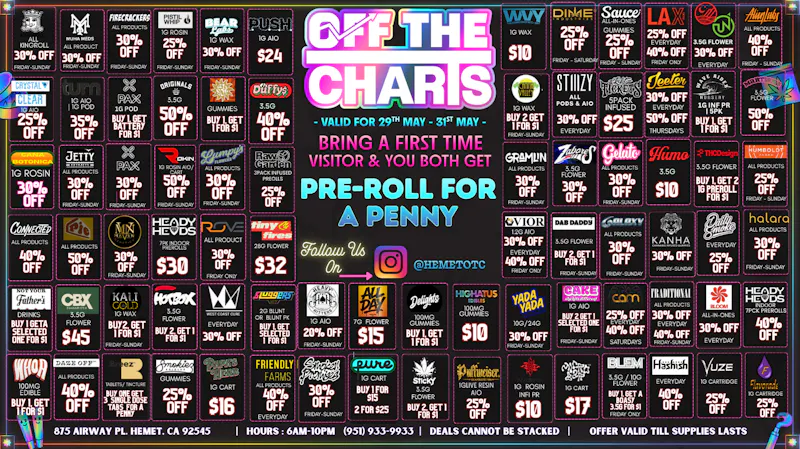 Off the Charts - Hemet on Airway Pl WEEKEND DEALS!! FIRST TIME? GET A PENNY PREROLL!!!