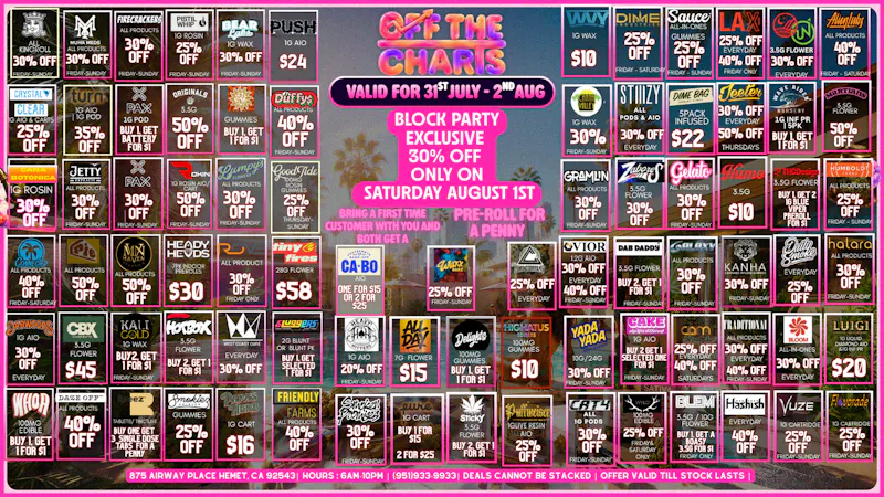 Off the Charts - Hemet on Airway Pl WEEKEND DEALS HERE!! FTP?!! GET A PENNY PREROLL!!!