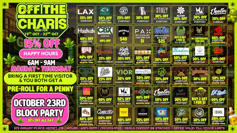 Off the Charts - Hemet on Airway Pl WEEKDAY DEALS HERE!! FTP?!! GET A PENNY PREROLL!!!