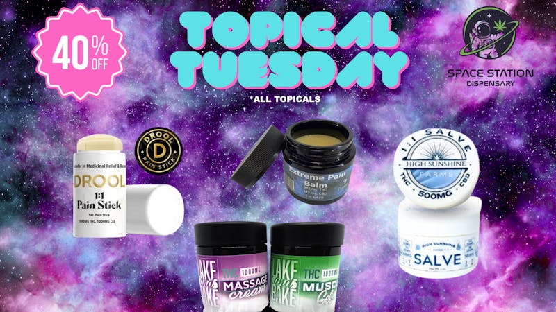 Space Station Dispensary LLC Topical Tuesday