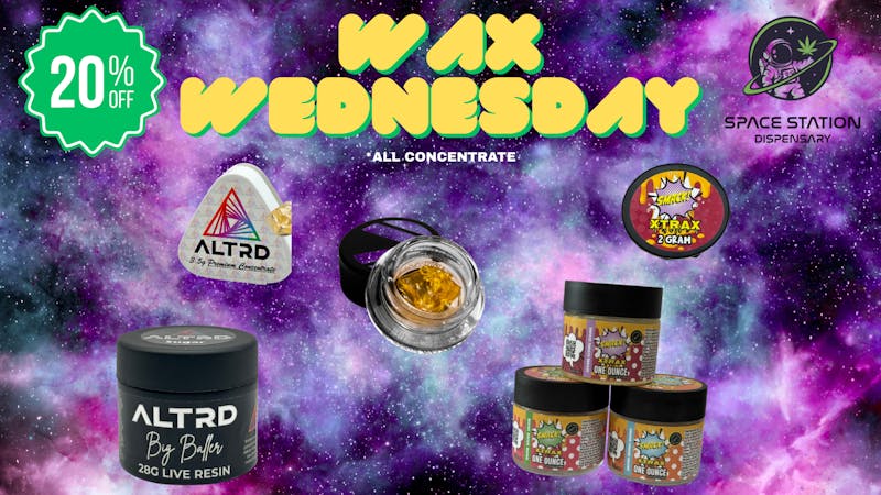 Space Station Dispensary LLC Wax Wednesday!!