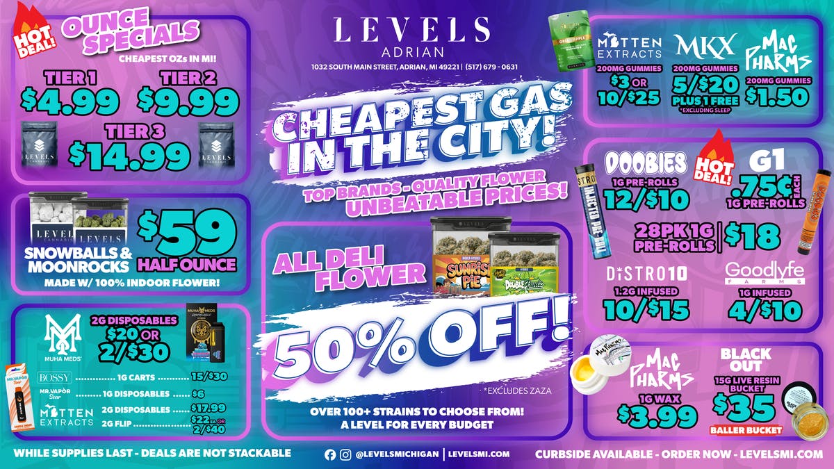 Levels Cannabis $4.99 PREPACK OZ + 50% OFF DELI -OVER 100 STRAINS!