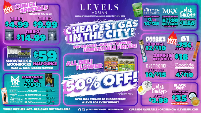 Levels Cannabis $4.99 PREPACK OZ + 50% OFF DELI -OVER 100 STRAINS!