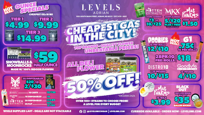 Levels Cannabis $4.99 PREPACK OZ + 50% OFF DELI OVER 100+ STRAINS!