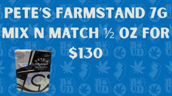 Brotherly Bud $130 for 1/2 oz - Mix and Match Pete's Farmstand