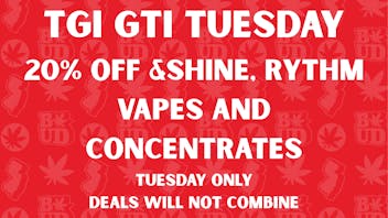 Brotherly Bud 20% OFF &Shine & Rythm Vapes and Concentrates