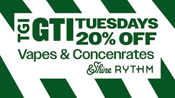 Brotherly Bud 20% off &Shine & Rythm - Vapes and Concentrates