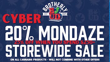 Brotherly Bud 20%- 25% off Cyber Mondaze