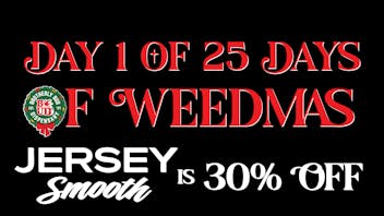 Brotherly Bud 30% Off Jersey Smooth-25 Days of Weedmas