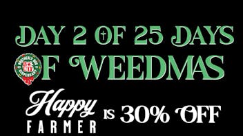 Brotherly Bud 30% Off Happy Farmer:25 Days Of Weedmas