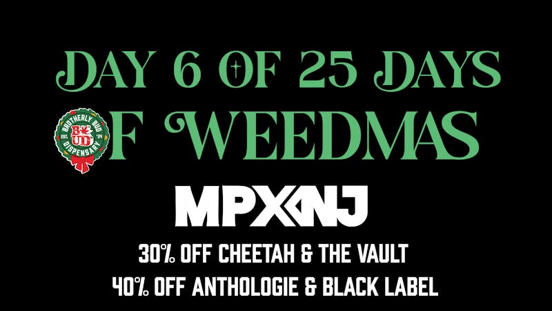 Brotherly Bud 30% Off Cheetah & the Vault: 25 Days of Weedmas