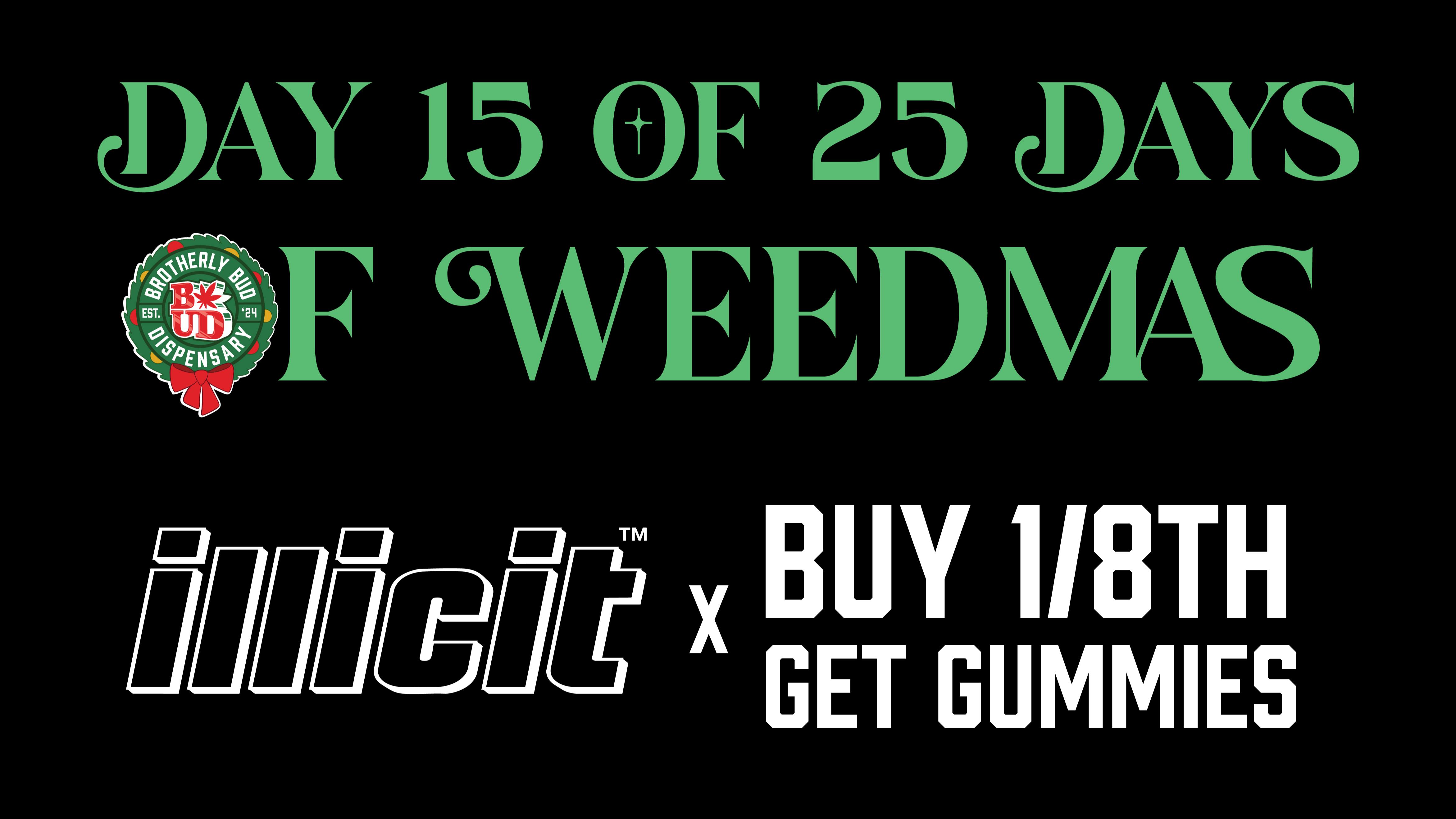 Brotherly Bud BOGO Illicit Gummies-25 Days of Weedmas