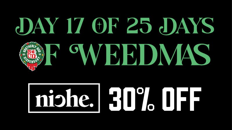 Brotherly Bud 30% Off Niche-25 Days of Weedmas