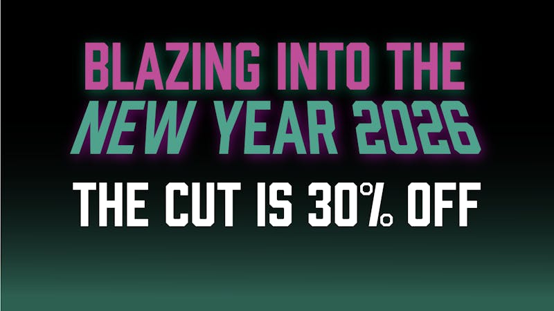 Brotherly Bud 30% Off theCUT-Blazin into the New Year