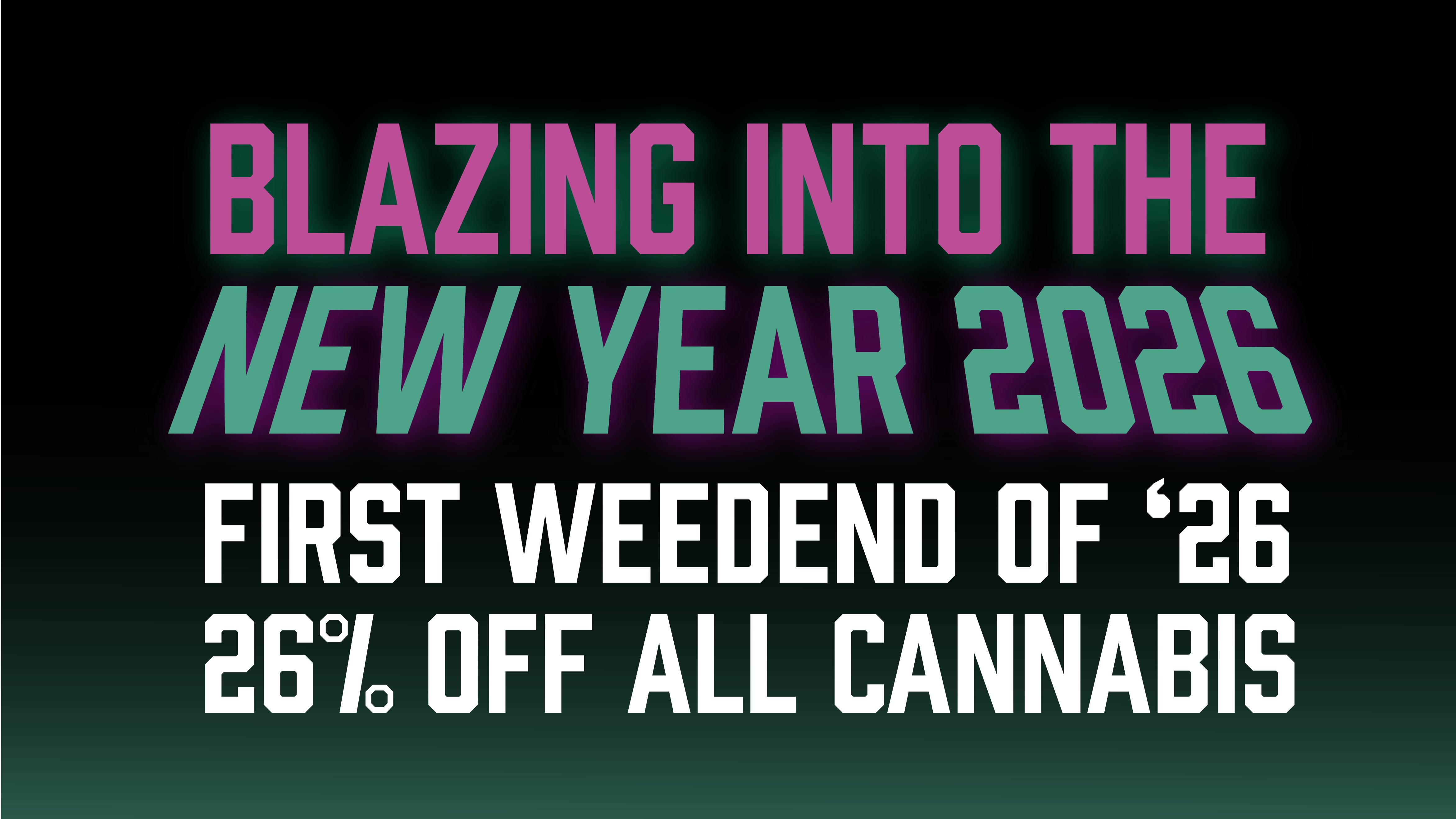 Brotherly Bud 26% Off All Cannabis-First Weedend of '26