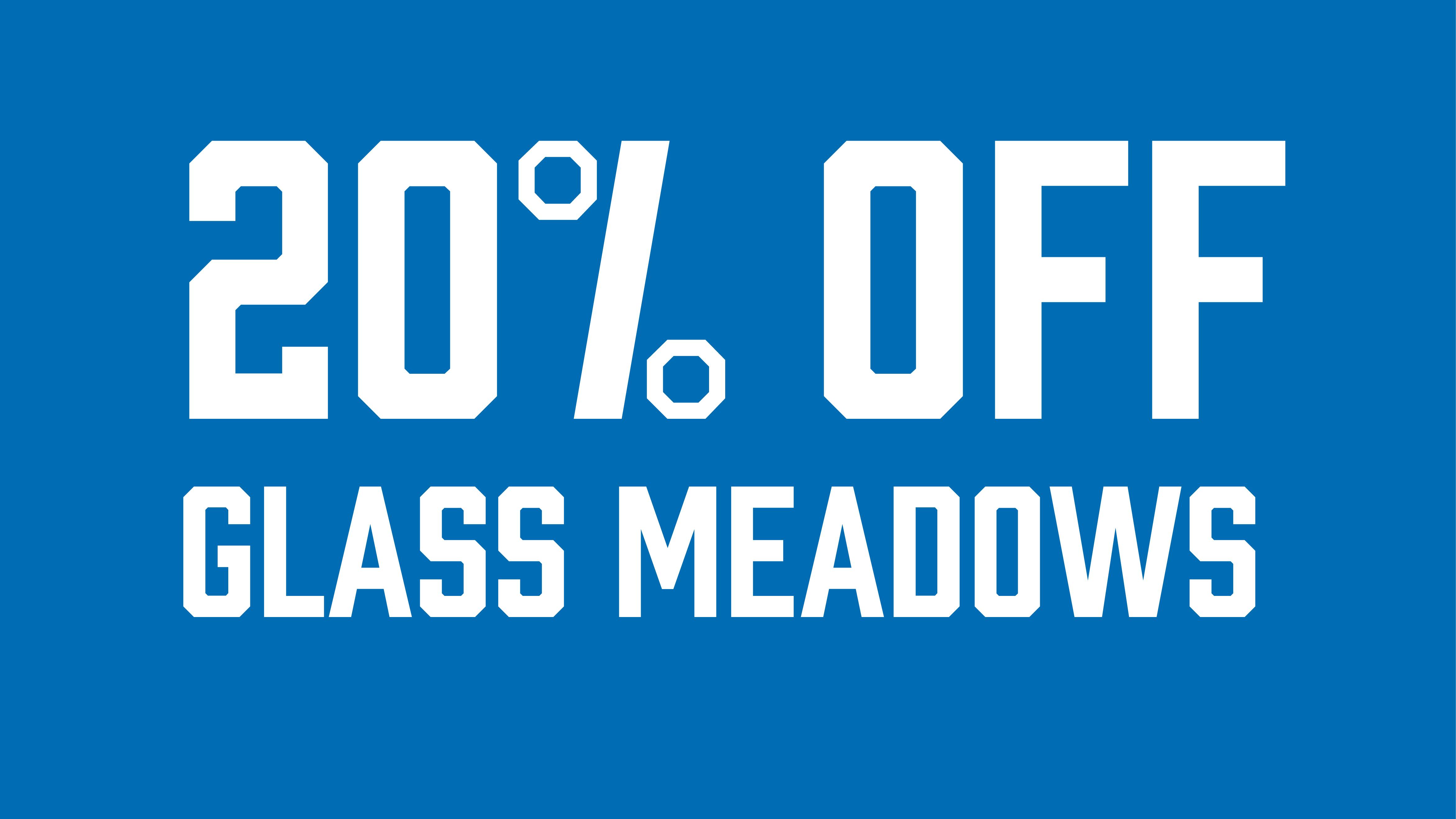 Brotherly Bud 20% Off Glass Meadows