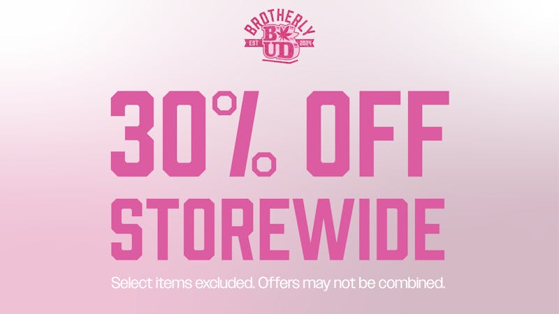Brotherly Bud 30% Off for Valentine's Day!