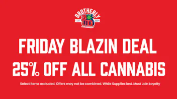 Brotherly Bud 25% Off Cannabis Friedaze
