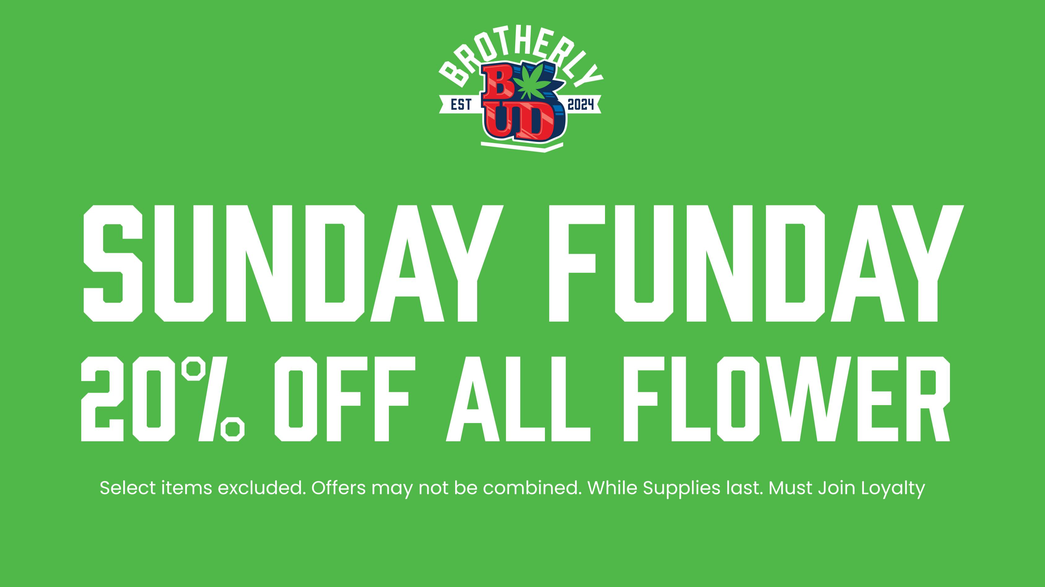Brotherly Bud Sunday Funday 20% Off Cannabis