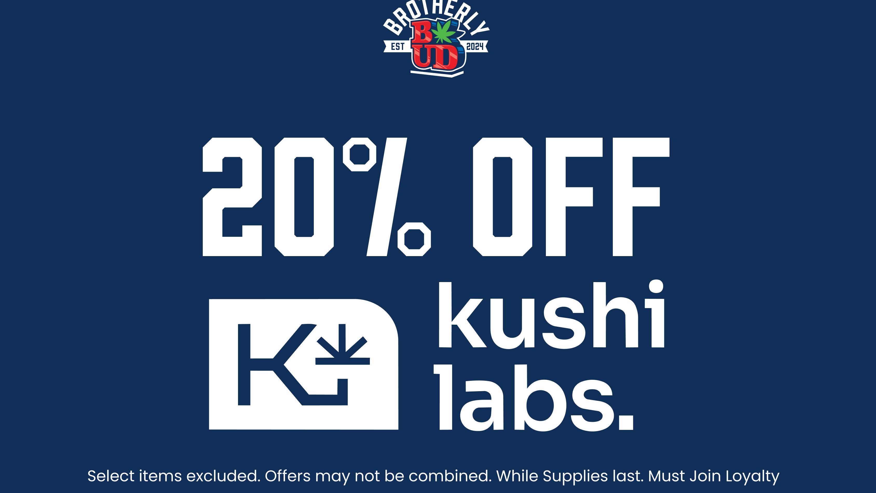 Brotherly Bud 20% Off Kushi Labs