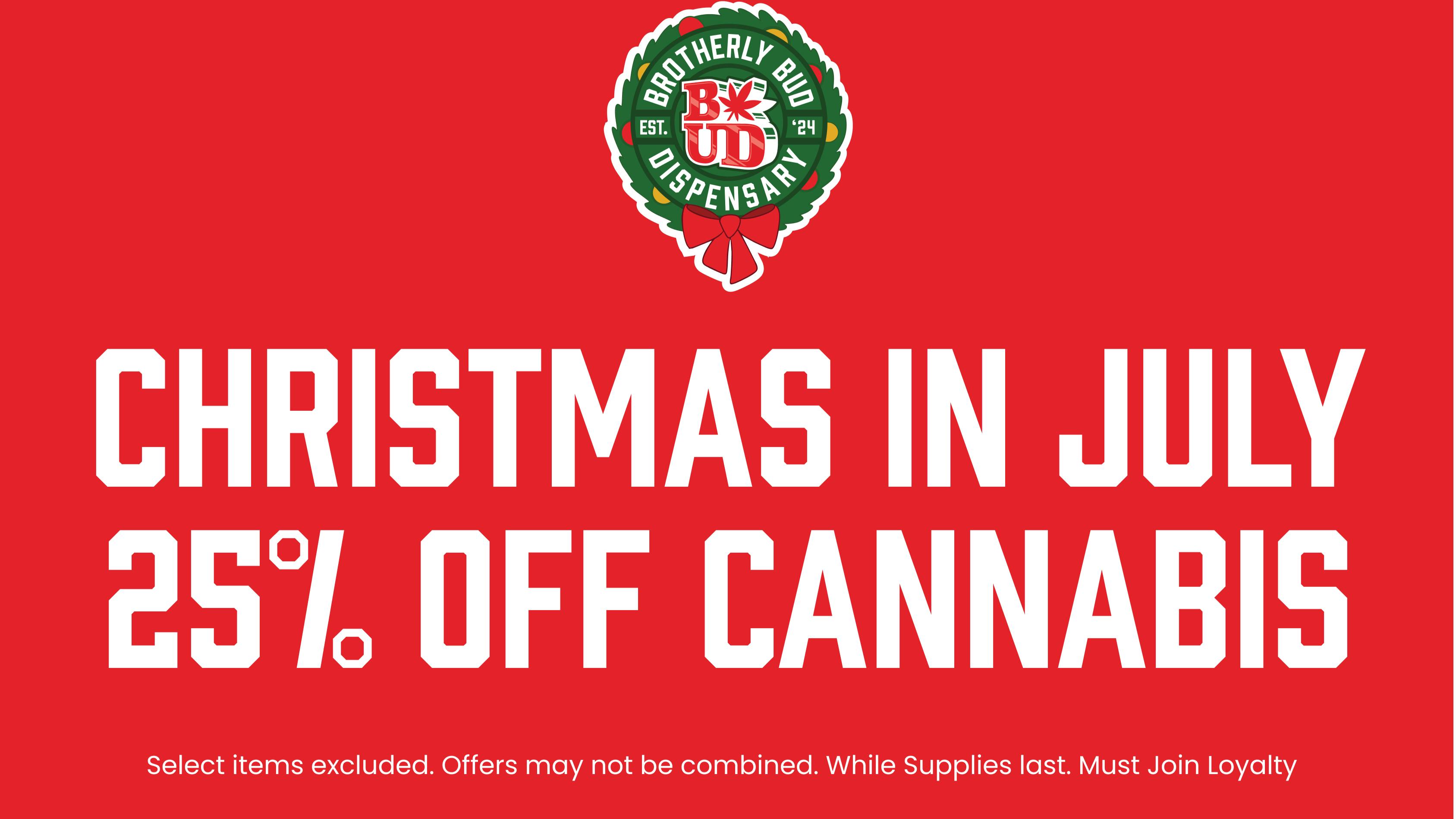 Brotherly Bud 25% Off Cannabis, Christmas in July