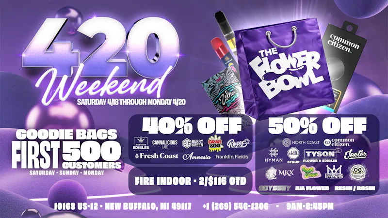The Flower Bowl - New Buffalo (NOW OPEN) 420 Weekend Takeover 🌿🔥