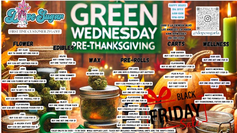 Dope Sugar - La Cienega HAPPY GREEN WEDNSDAY & BLACK FRIDAY!! OPEN AT 6AM