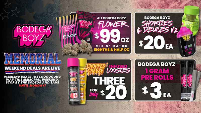 Bodega Boyz - Miami MEMORIAL WEEKEND DEALS ARE LIVE