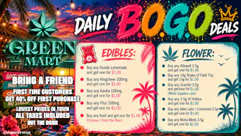 Green Mart Daily BOGO Deals On Edibles and Flower