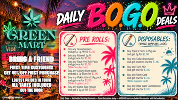 Green Mart Daily BOGO Deals On Pre Rolls and Disposables