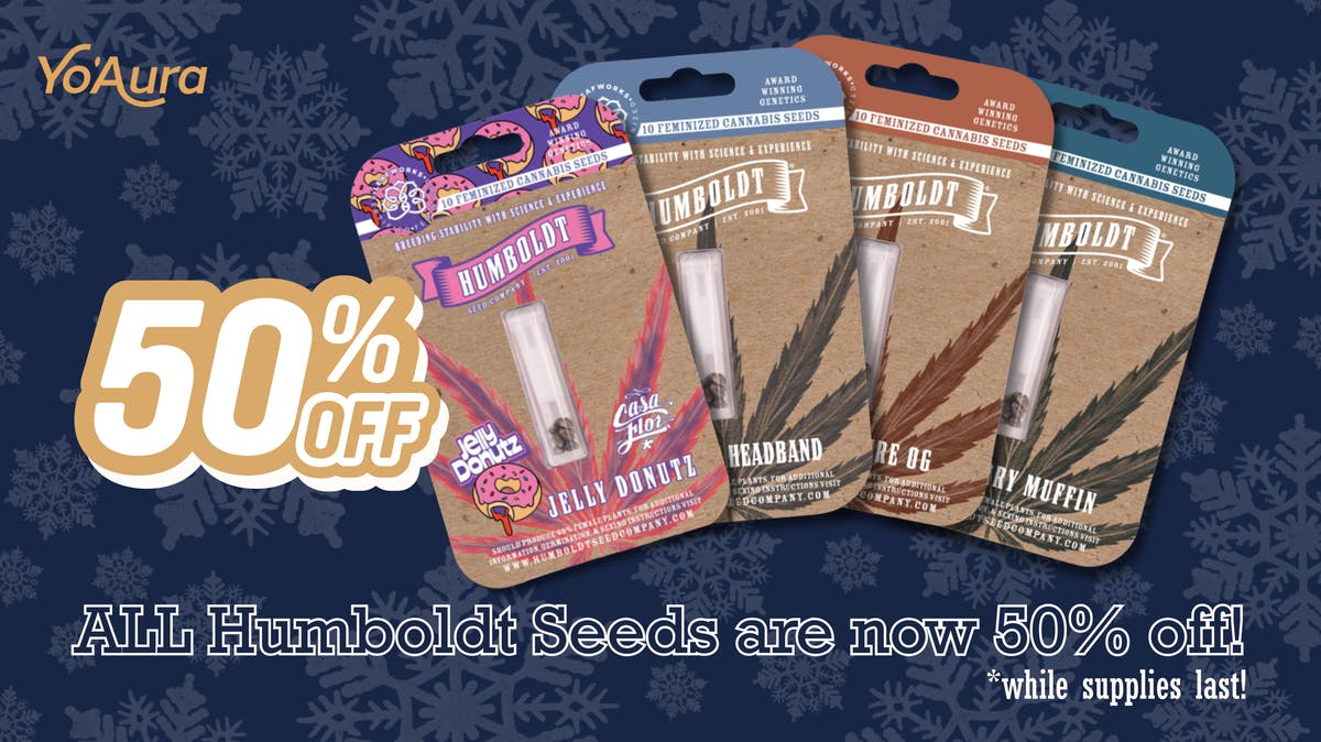 Yo'Aura 50% off all Humboldt Seeds!