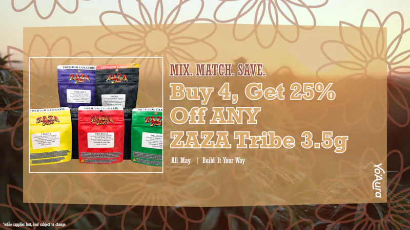 Yo'Aura Buy 4, get any Zaza Tribe 3.5g 25% off!