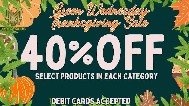 Muha Meds Westwood 40% OFF SELECT PRODUCTS GREEN WEDNESDAY SALE