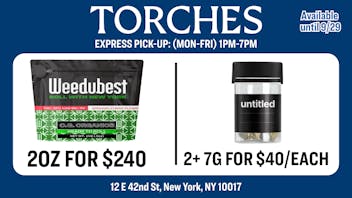 Torches NYC 2oz for $240 | 2+ 7g for $40/each