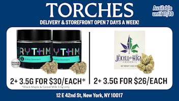 Torches NYC Delivery - Washington Heights 2+ 3.5G FOR $30/EACH | 2+ 3.5G FOR $26/EACH