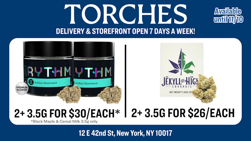 Torches NYC Delivery - Lower East Side 2+ 3.5G FOR $30/EACH | 2+ 3.5G FOR $26/EACH