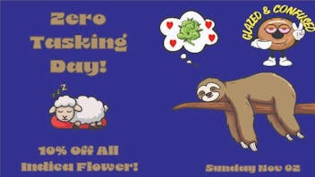 Glazed and Confused 10% off Indica Flower!