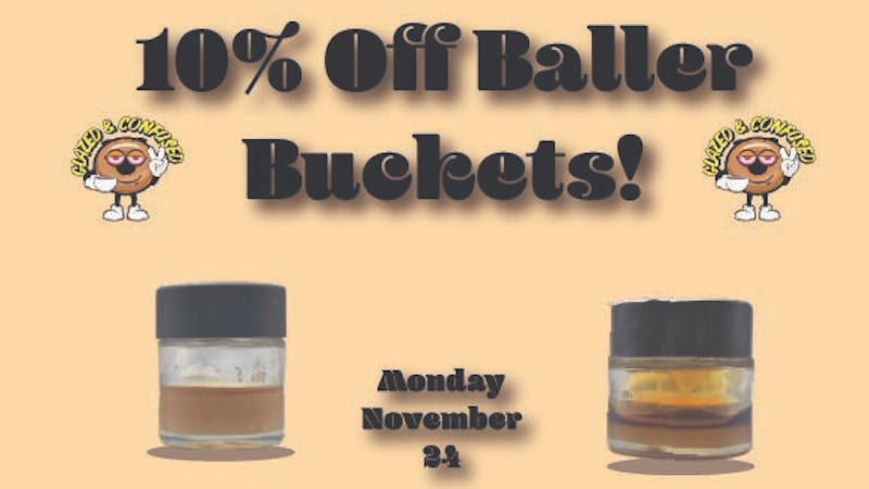 Glazed and Confused 10% off all Baller Buckets!