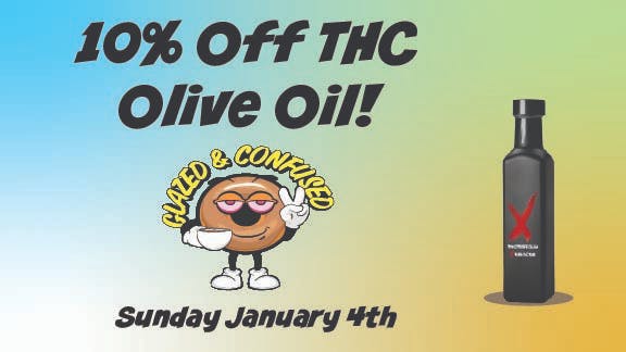 Glazed and Confused 10% Off THC Infused Olive Oil!