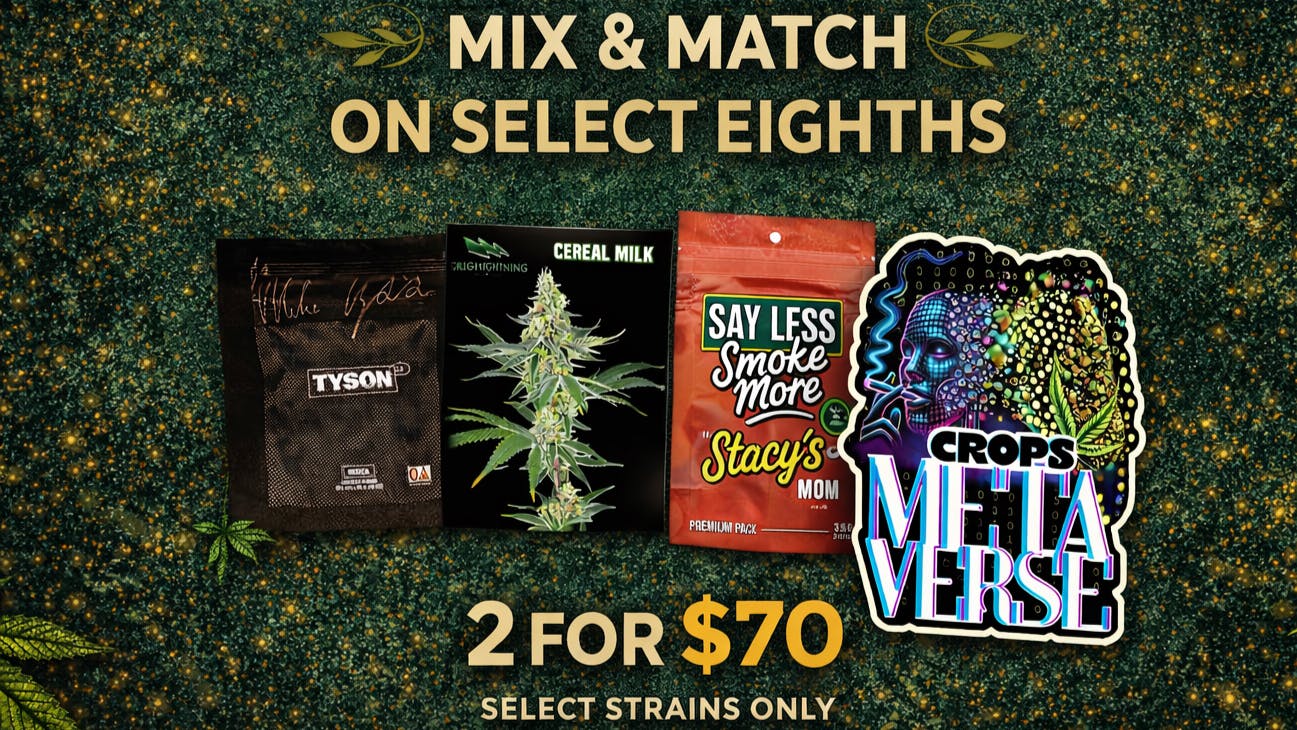Treeotics Cannabis Dispensary Mix & Match on Select Eights! 2 for $70.