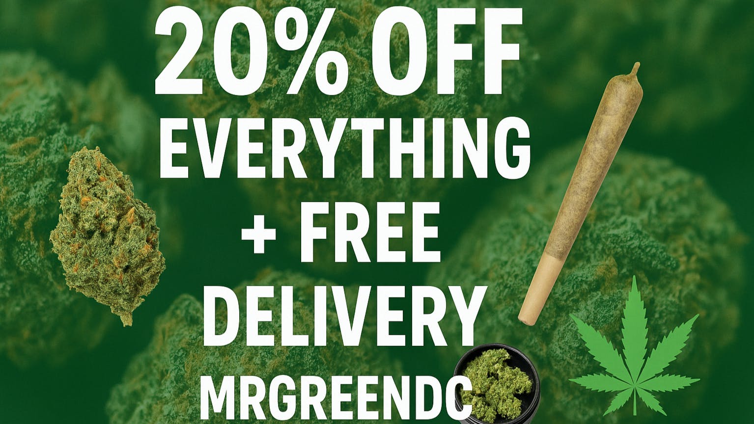 Mr Green DC We bring d bud, you keep the 20% every order—deal?