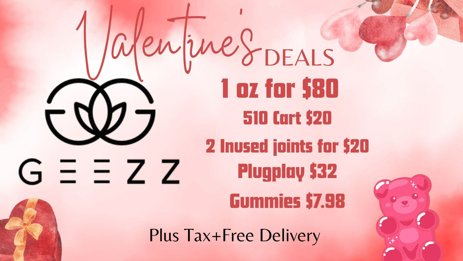 Geezz Dispensary 1 OZ FOR $80, PLUGPLAY FOR $32, Cart$20 or Gummies