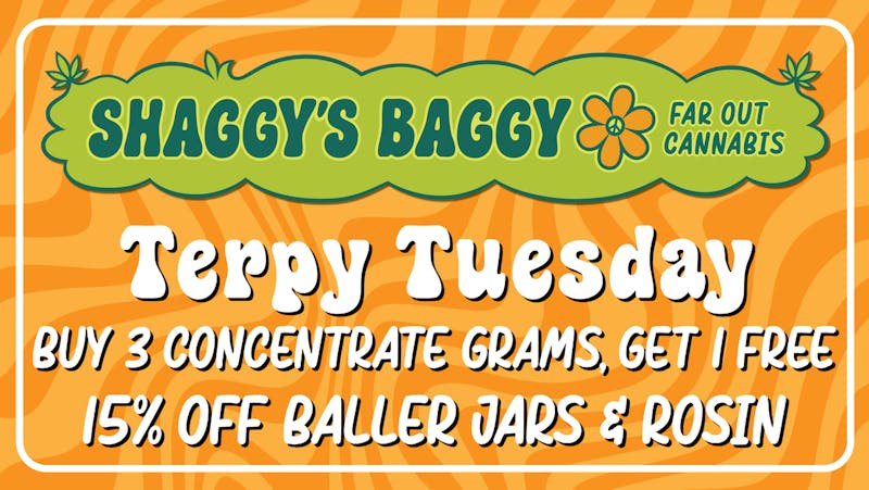 Shaggy's Baggy Shaggy's Terpy Tuesday