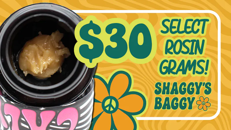 Shaggy's Baggy $30 Rosin Grams! Spring Price Drops @ Shaggy's