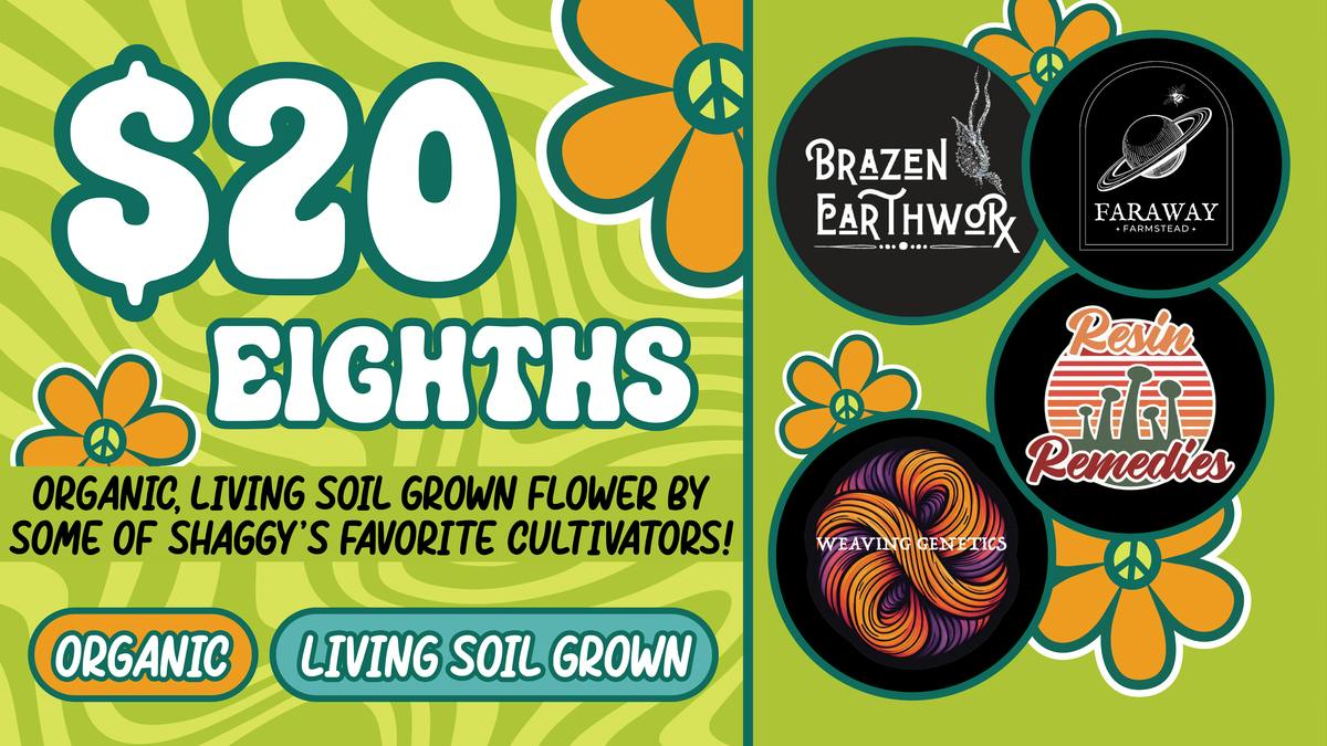 Shaggy's Baggy $20 Organic Flower 8ths @ Shaggy's Baggy!