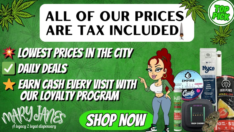 Mary Janes - A Legacy 2 Legal Dispensary SHOP AT THE BEST DISPENSARY IN WNY!