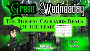 Mary Janes - A Legacy 2 Legal Dispensary GREEN WEDNESDAY at MARY JANES