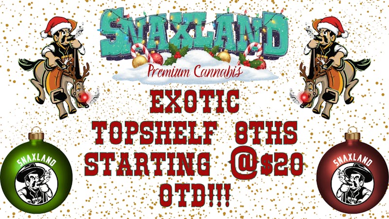 Snaxland S Federal Exotic Topshelf 8ths Starting @ $20 out the door!