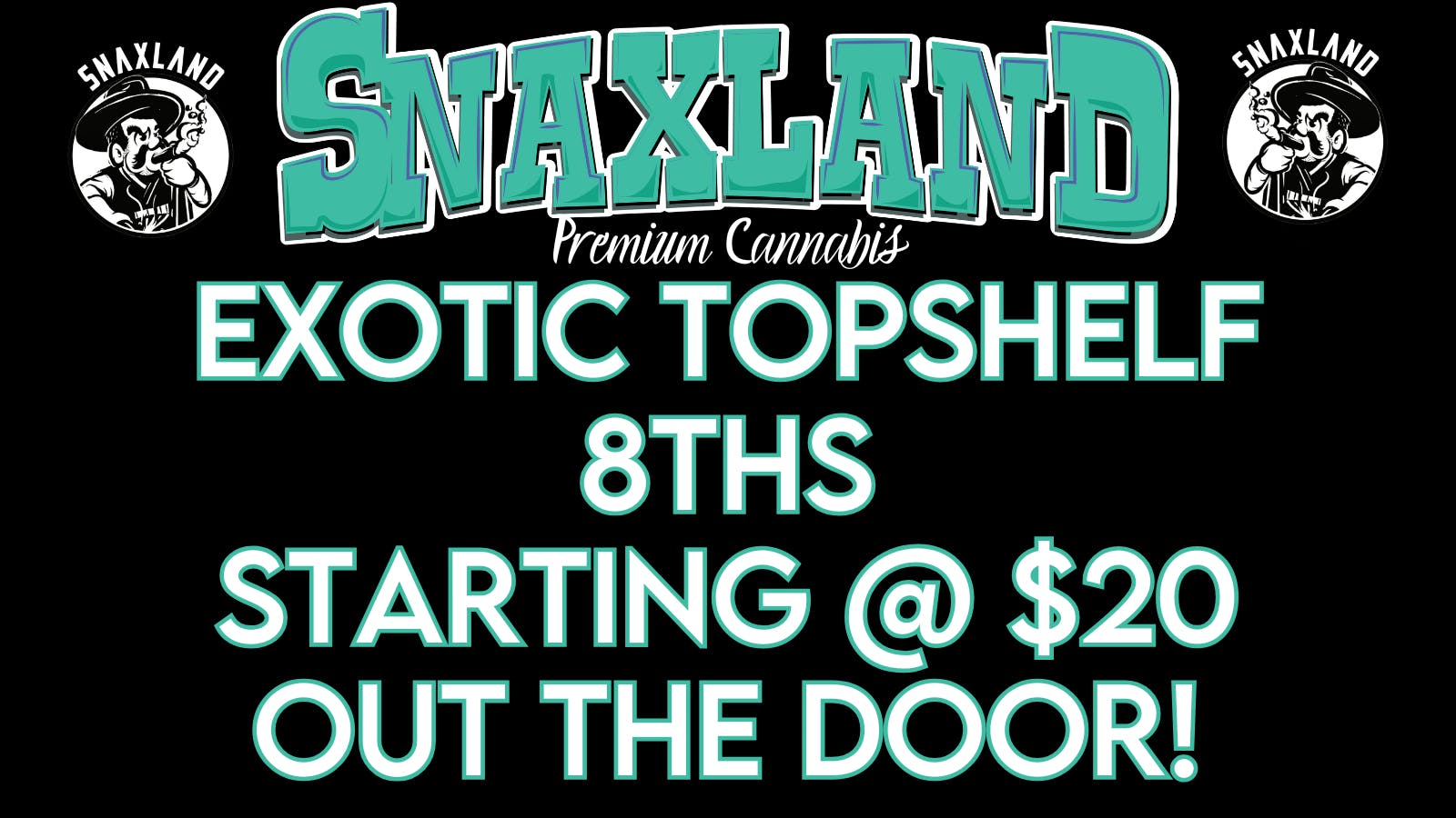 Snaxland S Federal Exotic Topshelf 8ths Starting @ $20 out the door!